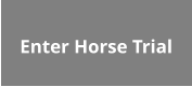 Enter Horse Trial